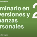 Seminario en inversiones y finanzas personales Parte 2