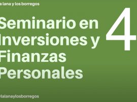 Seminario en inversiones y finanzas personales Parte 4